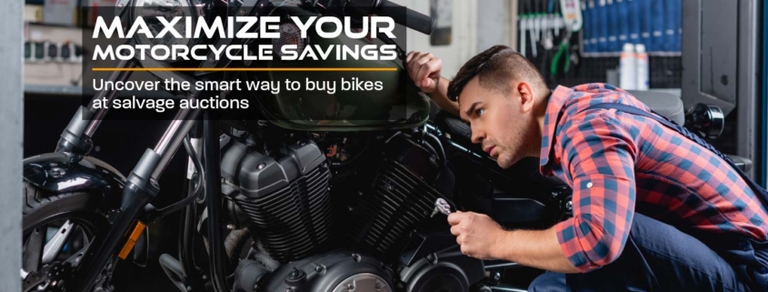 Banner featuring the title 'Maximize Your Motorcycle Savings!' with a description about buying bikes at salvage auctions