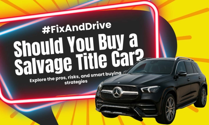 Banner reading 'Should You Buy a Salvage Title Car? Explore the pros, risks, and smart buying strategies.'
