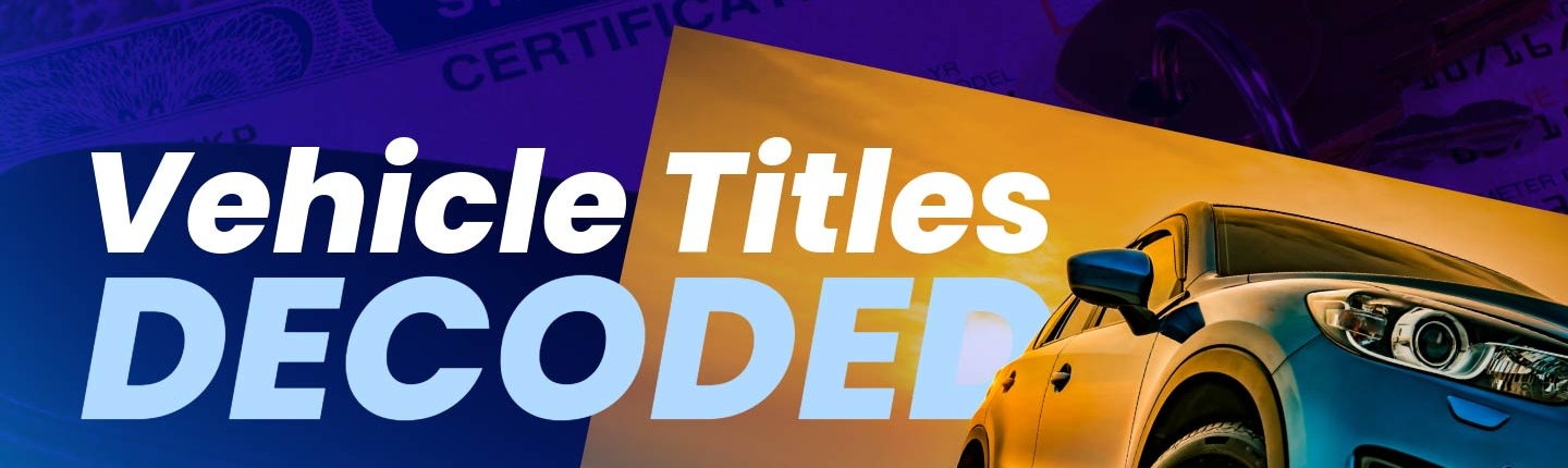 Website banner titled Vehicle Titles Decoded with the subtitle Explore all 10 title types before your next car purchase.