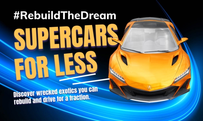 Banner reading "Own a Supercar for Less – Discover wrecked exotics you can rebuild and drive for a fraction"