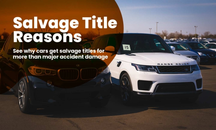 Salvage Title Reasons banner showing why cars receive salvage titles for more than major accident damage.