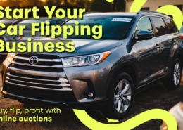 Start Your Car Flipping Business, learn how to source, buy, and profit from online car auctions with a proven step-by-step approach