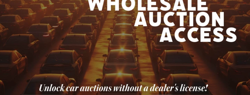 Banner image featuring text "Wholesale Auction Access - Unlock car auctions without a dealer's license!"